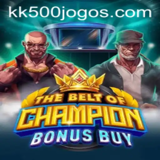 TheBeltOfChampionBonusBuy: A Thrilling New Addition to the Gaming World with KK500